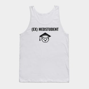 Ex Medstudent - Medical Student in Medschool Tank Top